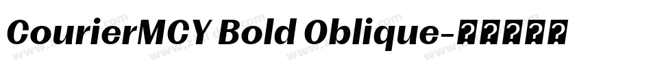 CourierMCY Bold Oblique字体转换 CourierMCY Bold Oblique字体转换